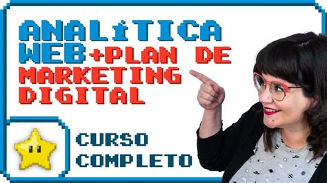 Curso completo de Analítica Web y plan de MARKETING DIGITAL para