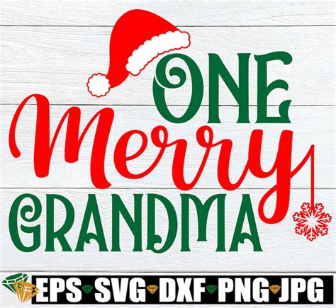 One Merry Grandma Christmas Svg Grandma Svg Christmas Etsy