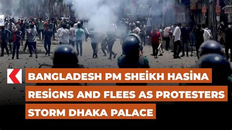 Bangladesh Pm Sheikh Hasina Resigns And Flees As Protesters Storm Dhaka