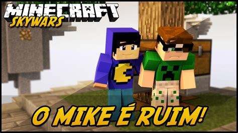 Minecraft Mike É Ruim Skywars Youtube