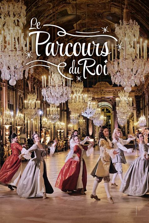 Le Parcours Du Roi Visite Spectacle Au Ch Teau De Versailles Pass