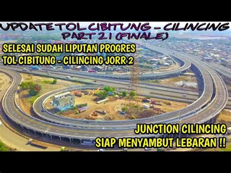 Junction Cilincing Siap Sambut Mudik Lebaran Tol Cibitung