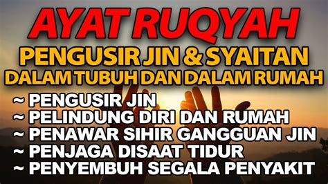 AYAT RUQYAH MERDU PENGUSIR JIN IBLIS SETAN DI RUMAH TUBUH TEMPAT