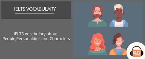 Vocabulary About People Personalities And Characters Ielts Podcast