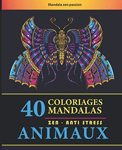 Amazon Fr 40 Coloriages Mandalas Zen Anti Stress Animaux Livre D