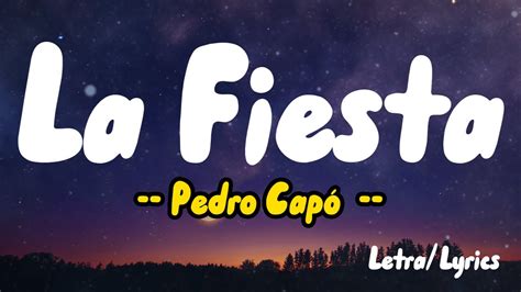 Pedro Cap La Fiesta Letras Lyrics Youtube