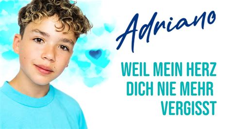 Adriano Weil Mein Herz Dich Nie Mehr Vergisst Offizielles Video