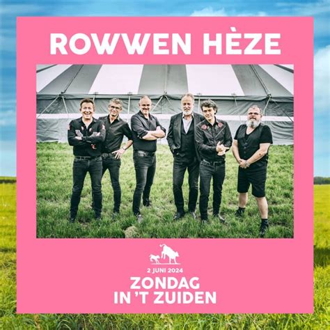 Programma En Tickets Zondag In T Zuiden Rowwen H Ze