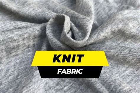 What Is Knit Fabric Types Properties Characteristics