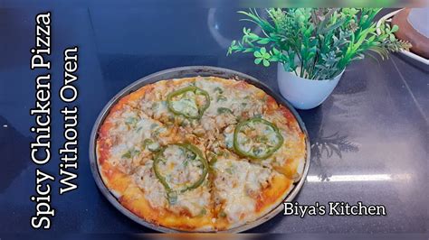 Spicy Chicken Pizza Without Oven Recipe By Biya S Kitchen Youtube