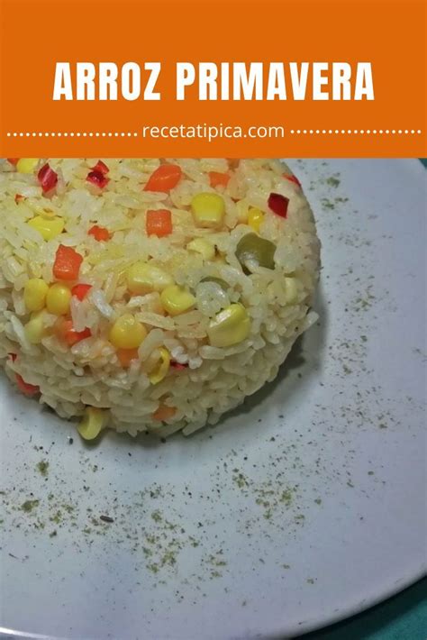 C Mo Hacer Arroz Primavera Los Colores Te Encantar N Receita