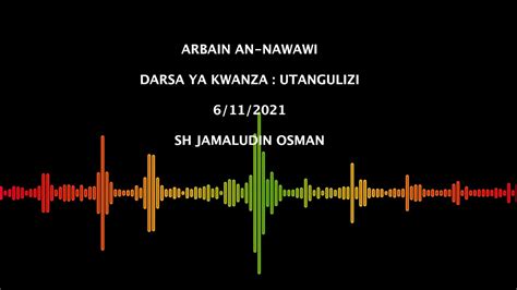 Arbain An Nawawi Darsa Ya Utangulizi Sh Jamaludin Osman Youtube