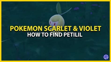 Location Of Petilil In Pokemon Scarlet & Violet (SV)