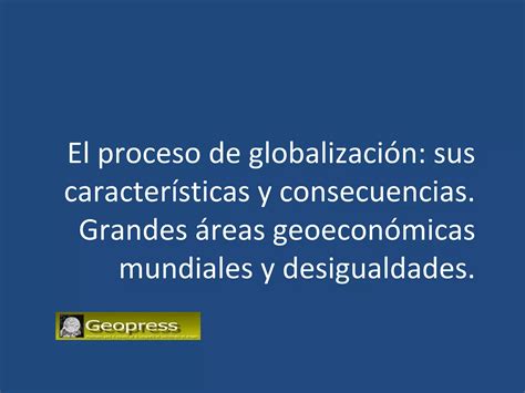 Globalización Desigual Reparto De La Riqueza La Posición De España En El Mundo Ppt