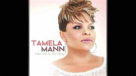 Tamela Mann - Take Me To The King - thejesusculture