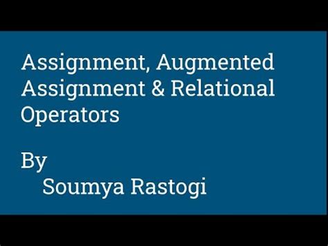 Operators In Python Assignment Relational Augmented Assignment