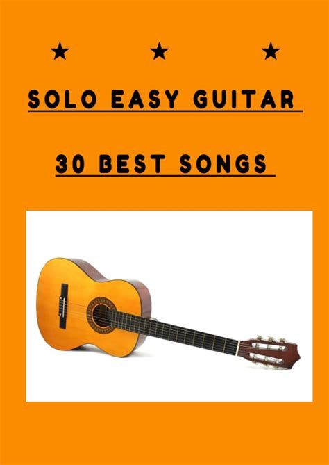 Solo Easy Guitar 30 Best Songs Acoustic Guitar Songs For Beginner Design Af Tr