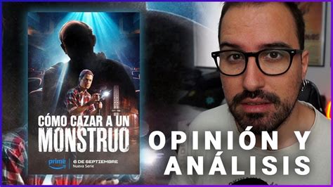 Cómo cazar a un monstruo Opinión y análisis TamayoStuff YouTube