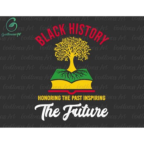 Honoring Past Inspiring Future Black History Month Svg June Inspire