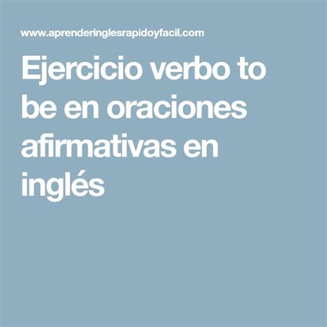 Ejercicio verbo to be en oraciones afirmativas en inglés Verbo to be