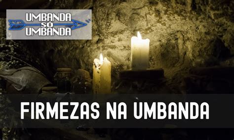 Firmezas na Umbanda Os segredos da realização Umbanda só Umbanda