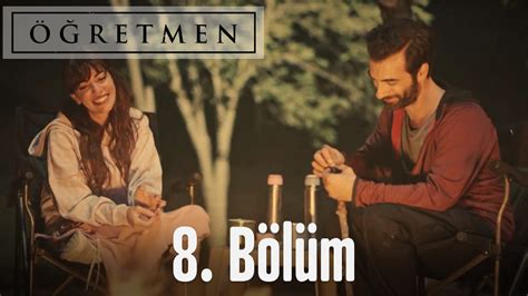 Öğretmen 8 Bölüm Hd Dailymotion Video