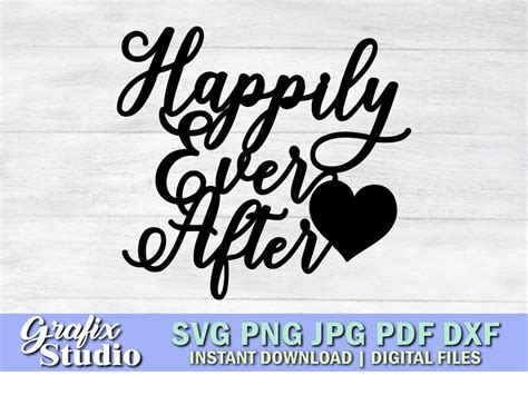 Happily Ever After Svg Cake Topper Svg Birthday Svg Dxf Wedding