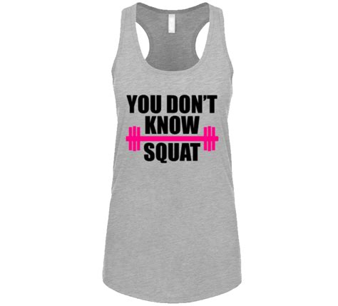 You Dont Know Squat Gym Fitness Funny Sports Fan Tanktop Workout