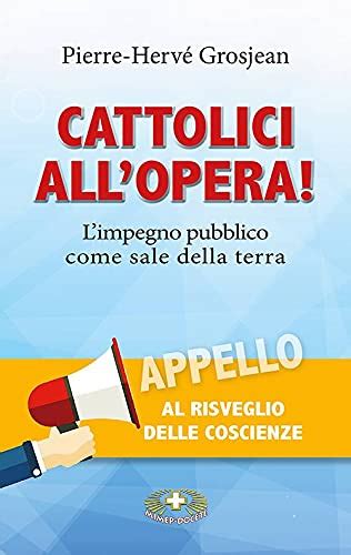 CATTOLICI ALL OPERA by Pierre Hervé Grosjean Goodreads