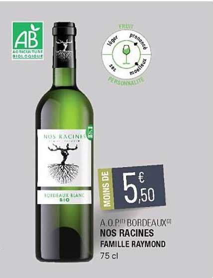 Promo A O P Bordeaux Nos Racines Famille Raymond Chez E Leclerc