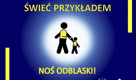 Jest już jesień więc Świeć Przykładem Noś Odblaski Informacje