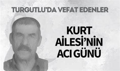 Kurt Ailesi nin Acı Günü Turgutlu Yankı