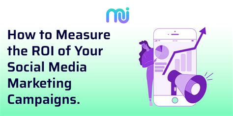 How To Measure The Roi Of Your Social Media Marketing Campaigns