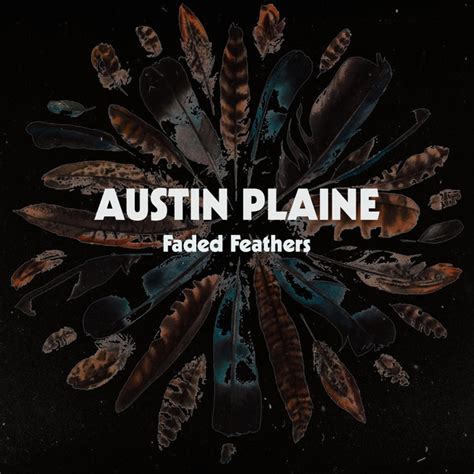 Faded Feathers Album By Austin Plaine Spotify