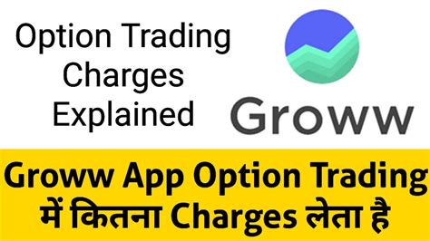 Groww App Option Trading Charges Option Trading Brokerage In Groww