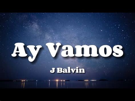 J Balvin Ay Vamos Letra Youtube