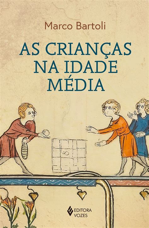 Crianças Na Idade Média - As crianças na Idade Média