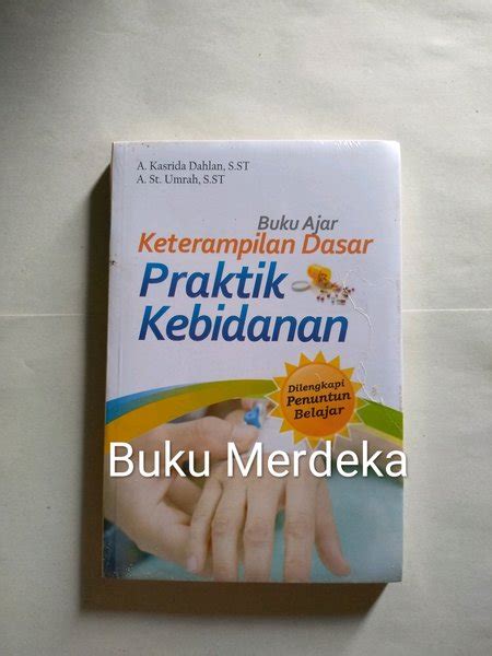 Jual Buku Ajar Keterampilan Dasar Praktik Kebidanan Dilengkapi Penuntun