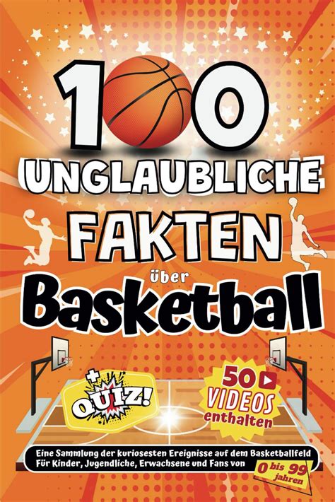 Unglaubliche Fakten Ber Basketball Eine Sammlung Der Kuriosesten