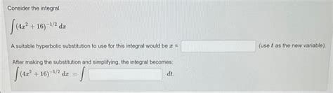 Solved Consider The Integral ∫4x216−12dx A Suitable