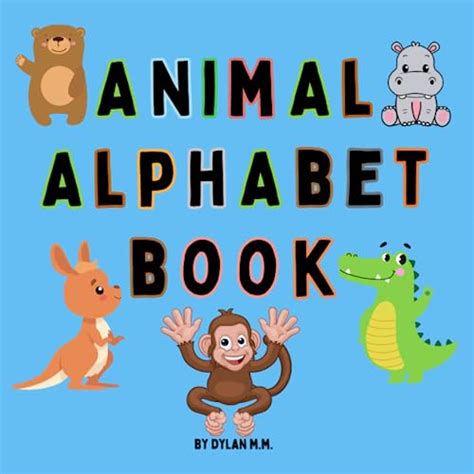 Animal Alphabet Book: Simple Toddler ABC's for learning by Dylan M.M ...