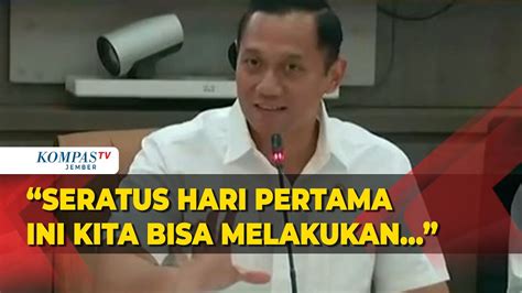 Ahy Beberkan Target Hari Pertama Sebagai Menteri Atr Bpn Youtube