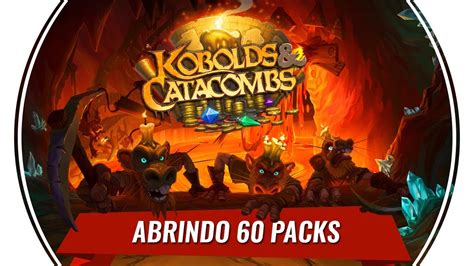 Abrindo Packs Da Nova Expans O Hearthstone Kobolds Catacombs