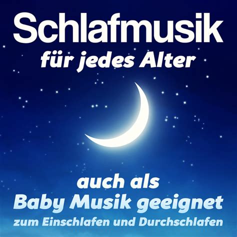 Schlafmusik für jedes Alter auch als Baby Musik geeignet zum