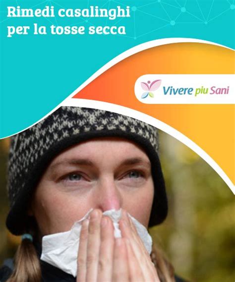 Rimedi Naturali Per La Tosse Secca 5 Proposte Rimedi Rimedi