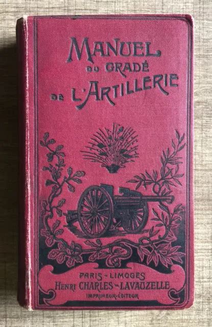 MANUEL DU GRADÉ de l Artillerie 1921 39ème Édition WW1 Henri Charles