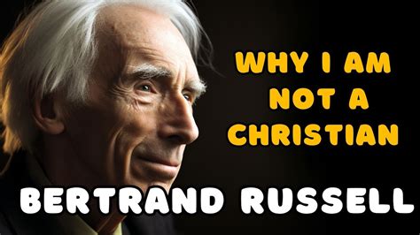 Why I Am Not A Christian Bertrand Russell A Beacon Of Reason In