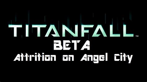 Titanfall Beta Attrition On Angel City Titanfall Beta Gameplay