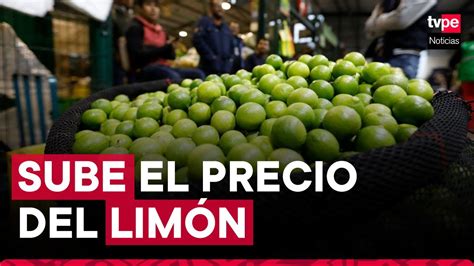 Chiclayo precio del limón continúa a la alza Cuánto está hoy YouTube