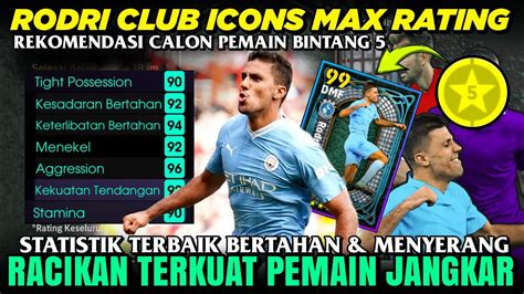 Racikan Rodri Club Icons Statistik Terkuat Bertahan Menyerang Youtube